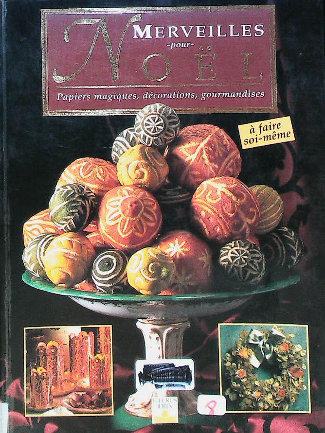 Merveilles pour noël : papiers magiques, décorations, gourmandises : livres pas cher d'occasion, de seconde main de l'association Lire et Créer