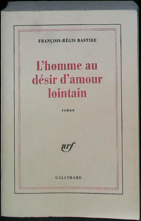 L'homme au désir d'amour lointain : livres pas cher d'occasion, de seconde main de l'association Lire et Créer