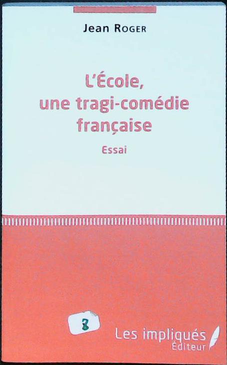 L'école, une tragi-comédie française : livres pas cher d'occasion, de seconde main de l'association Lire et Créer