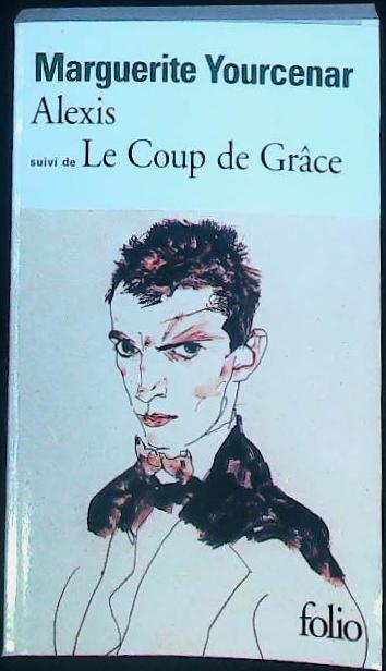 Alexis: ou le traité du vain combat (suivi de) le coup de grâce : livres pas cher d'occasion, de seconde main de l'association Lire et Créer