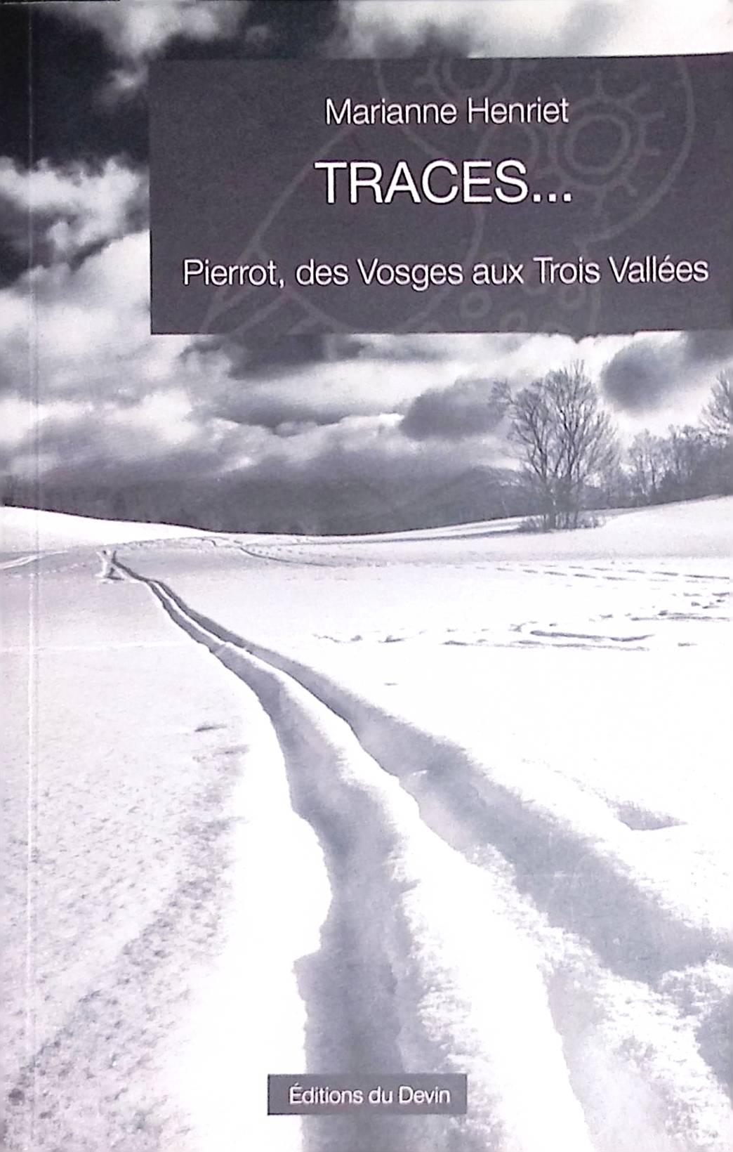 Traces... Pierrot, des vosges aux trois vallées : livres pas cher d'occasion, de seconde main de l'association Lire et Créer
