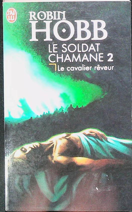 LE SOLDAT CHAMANE 2: le cavalier rêveur : livres pas cher d'occasion, de seconde main de l'association Lire et Créer