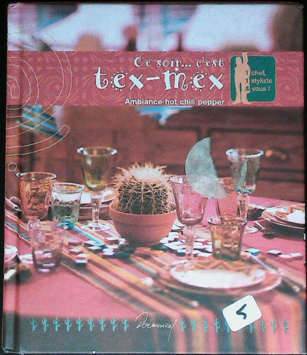 Ce soir... c'est tex-mex : ambiance hot chili pepper : livres pas cher d'occasion, de seconde main de l'association Lire et Créer