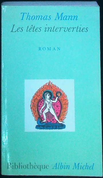 Les têtes interverties: légende hindoue : livres pas cher d'occasion, de seconde main de l'association Lire et Créer