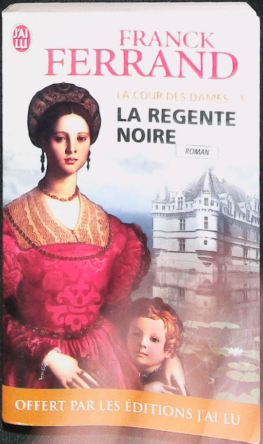 La cour des dames, T 1: la régente noire : livres pas cher d'occasion, de seconde main de l'association Lire et Créer