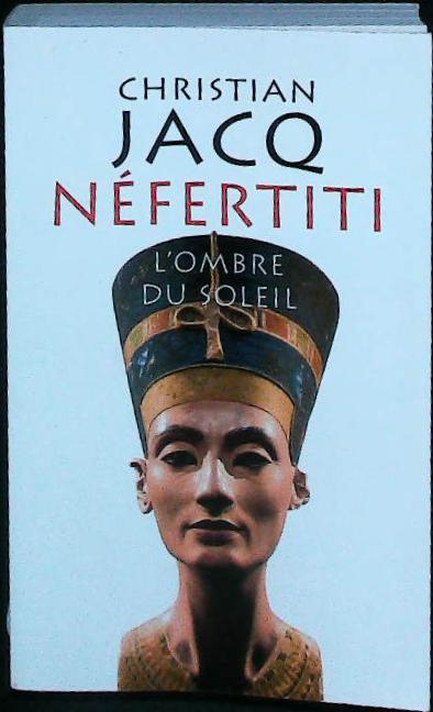 Néfertiti : l'ombre du soleil : livres pas cher d'occasion, de seconde main de l'association Lire et Créer