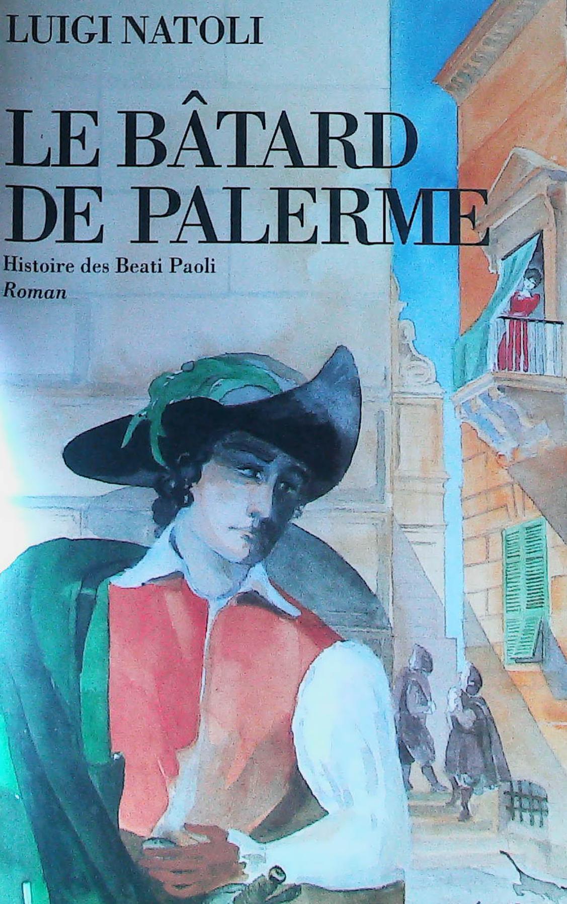 Le bâtard de Palerme: Histoire des BEATI PAOLI : livres pas cher d'occasion, de seconde main de l'association Lire et Créer
